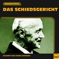 Das Schiedsgericht - Eduard Pötzl - Hörbuch