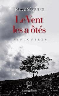 Le vent les a ôtés - Marcel Séguier - E-Book