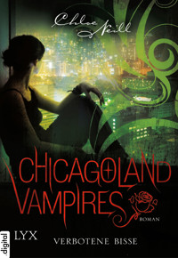Chicagoland Vampires - Verbotene Bisse - Chloe Neill - E-Book