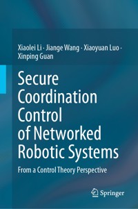 Secure Coordination Control of Networked Robotic Systems - Xiaolei Li - E-Book