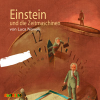 Einstein und die Zeitmaschinen - Luca Novelli - Hörbuch