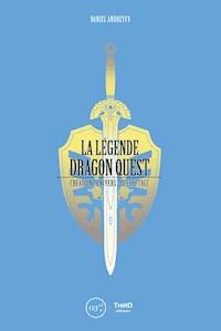 La Légende Dragon Quest - Daniel Andreyev - E-Book