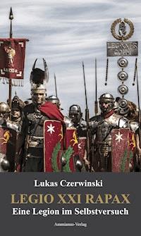 Legio XXI Rapax - Lukas Czerwinski - E-Book
