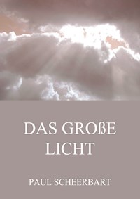 Das große Licht - Paul Scheerbart - E-Book
