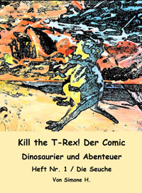 Kill the T-Rex! Der Comic - H. Simone - E-Book