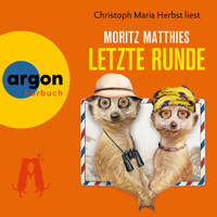 Letzte Runde - Erdmännchen-Krimi, Band 5 (Gekürzt) - Moritz Matthies - Hörbuch
