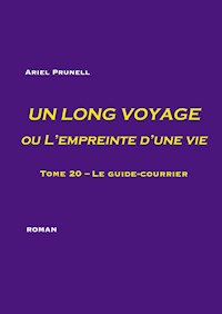 Un long voyage ou L'empreinte d'une vie - tome 20 - Ariel Prunell - E-Book
