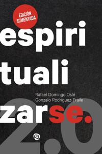 Espiritualizarse 2.0 - Rafael Domingo Oslé - E-Book