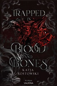 Trapped In Blood And Bones - Katja Rostowski - E-Book