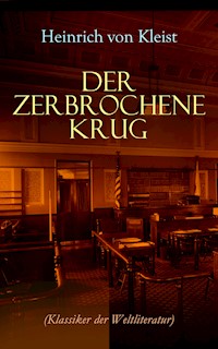 Der zerbrochene Krug (Klassiker der Weltliteratur) - Heinrich von Kleist - E-Book