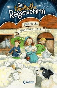 Der fabelhafte Regenschirm (Band 4) - Hilfe für die sprechenden Tiere - Sarah Storm - E-Book