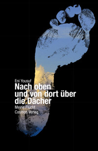 Nach oben und von dort über die Dächer - Eni Yousuf - E-Book