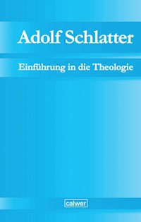 Adolf Schlatter - Einführung in die Theologie -  - E-Book