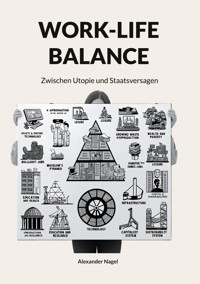 WORK-LIFE BALANCE - Alexander Nagel - E-Book