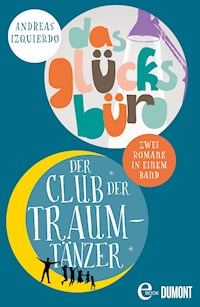 Der Club der Traumtänzer & Das Glücksbüro - Andreas Izquierdo - E-Book