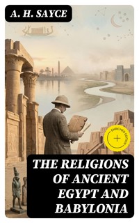 The Religions of Ancient Egypt and Babylonia - A. H. Sayce - E-Book