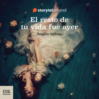El resto de tu vida fue ayer - S01E06 - Angela Vallvey - Hörbuch
