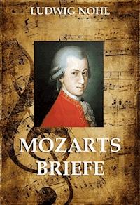 Mozarts Briefe - Ludwig Nohl - E-Book