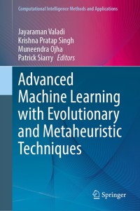Advanced Machine Learning with Evolutionary and Metaheuristic Techniques -  - E-Book