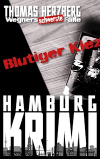 Blutiger Kiez: Wegners schwerste Fälle (6. Teil) - Thomas Herzberg - E-Book