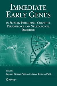 Immediate Early Genes in Sensory Processing, Cognitive Performance and Neurological Disorders -  - E-Book