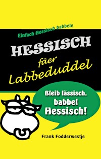 Hessisch fäer Labbeduddel - Frank Fodderwestje - E-Book