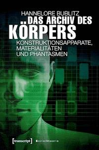 Das Archiv des Körpers - Hannelore Bublitz - E-Book