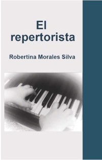 El repertorista - Robertina Morales Silva - E-Book