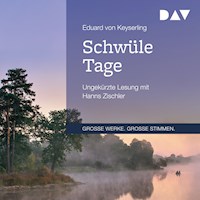 Schwüle Tage - Eduard von Keyserling - Hörbuch