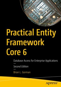 Practical Entity Framework Core 6 - Brian L. Gorman - E-Book