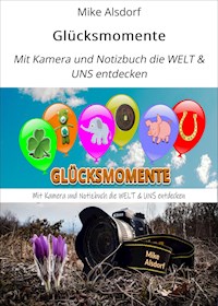 Glücksmomente - Mike Alsdorf - E-Book