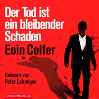 Der Tod ist ein bleibender Schaden - Eoin Colfer - Hörbuch