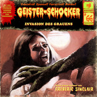 Geister-Schocker, Folge 66: Invasion des Grauens - Frederic Sinclair - Hörbuch