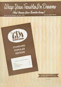 Wrap Your Troubles In Dreams (And Dream Your Troubles Away) - Harry Barris - E-Book