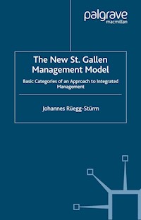The New St. Gallen Management Model - Johannes Rüegg-Stürm - E-Book