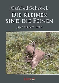 Die Kleinen sind die Feinen - Otfried Schröck - E-Book