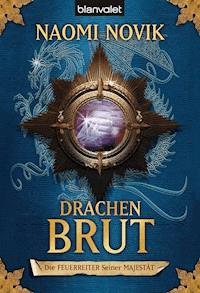 Die Feuerreiter Seiner Majestät 01 - Naomi Novik - E-Book