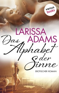 Das Alphabet der Sinne - Larissa Adams - E-Book
