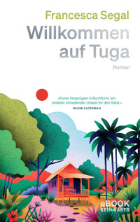 Willkommen auf Tuga - Francesca Segal - E-Book