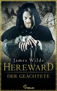 Hereward der Geächtete - James Wilde - E-Book