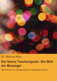 Der kleine Taschenguide: Die Welt der Biosiegel & Co. - Dr. Marcus Mau - E-Book