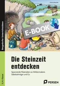 Die Steinzeit entdecken - Kirstin Jebautzke - E-Book