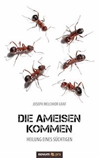 Die Ameisen kommen - Joseph Melchior Graf - E-Book