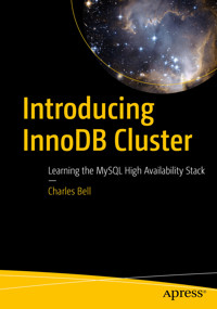 Introducing InnoDB Cluster - Charles Bell - E-Book