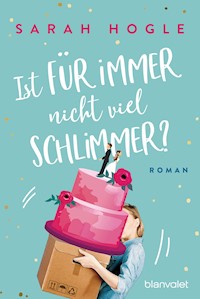 Ist für immer nicht viel schlimmer? - Sarah Hogle - E-Book