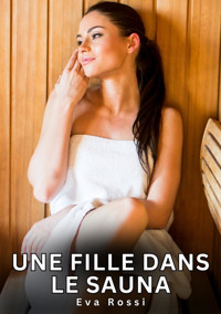 Une fille dans le sauna - Eva Rossi - E-Book