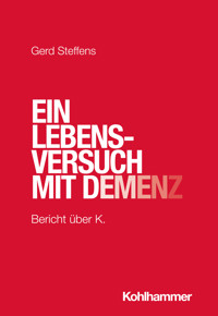 Ein Lebensversuch mit Demenz - Gerd Steffens - E-Book