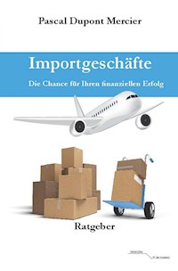 Importgeschäfte - Pascal Dupont Mercier - E-Book