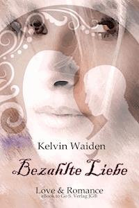 Bezahlte Liebe - Kelvin Waiden - E-Book
