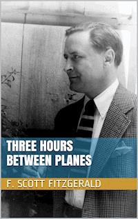 Three Hours Between Planes - F.Scott Fitzgerald - E-Book